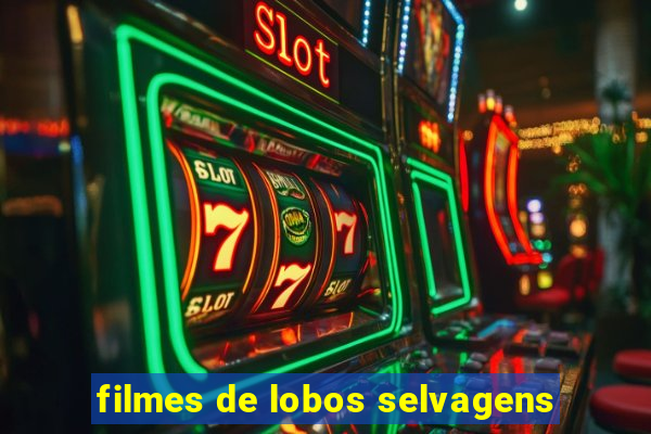 filmes de lobos selvagens